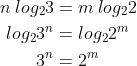 \begin{align*} n\:log_2 3&=m\:log_2 2 \\ log_2 3^n&=log_2 2^m \\ 3^n&= 2^m \end{align*}